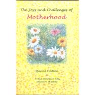 The Joys and Challenges of Motherhood: A Collection of Poems