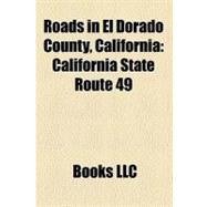 Roads in el Dorado County, Californi : California State Route 49, California State Route 89, Rubicon Trail, California State Route 153