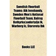 Swedish Floorball Teams : Aik Innebandy, Sweden Men's National Floorball Team, Balrog Botkyrkasödertälje Ik, Warberg Ic, Storvreta Ibk