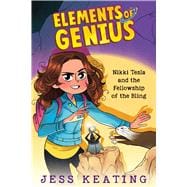 Nikki Tesla and the Fellowship of the Bling (Elements of Genius #2),9781338295252