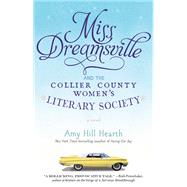Miss Dreamsville and the Collier County Women's Li; A Novel