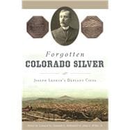 Forgotten Colorado Silver