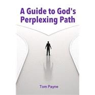 A Guide to God's Perplexing Path