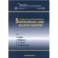 Superstrings and Related Matters: Proceedings of the Ictp Spring Workshop Ictp, Trieste, Italy 27 March - 4 April 2000