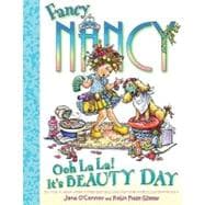 Fancy Nancy Ooh La La! It's Beauty Day