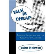 Talk Is Cheap Sarcasm, Alienation, and the Evolution of Language