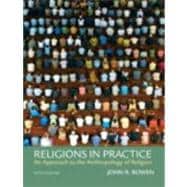 Religions in Practice : An Approach to the Anthropology of Religion
