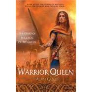 Warrior Queen: The Story of Boudica Celtic Queen