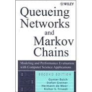 Queueing Networks and Markov Chains Modeling and Performance Evaluation with Computer Science Applications