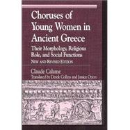 Choruses of Young Women in Ancient Greece Their Morphology, Religous Role, and Social Functions