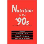 Nutrition in the '90s: Current Controversies and Analysis