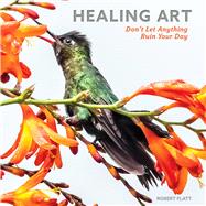 Healing Art Don't Let Anything Ruin Your Day