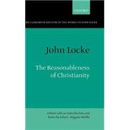 The Reasonableness of Christianity As Delivered in the Scriptures