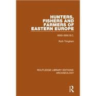 Hunters, Fishers and Farmers of Eastern Europe, 6000-3000 B.C.