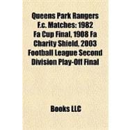 Queens Park Rangers F C Matches : 1982 Fa Cup Final, 1908 Fa Charity Shield, 2003 Football League Second Division Play-off Final
