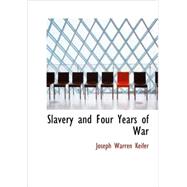 Slavery and Four Years of War : A Political History of Slavery in the United State