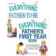 The Everything Father's First Year Book / The Everything Father-to-Be Book