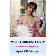 Miss Tibbles' Folly