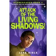 Attack of the Living Shadows!