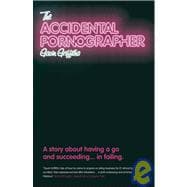 The Accidental Pornographer A story about having a go and succeeding...in failing
