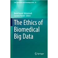 The Ethics of Biomedical Big Data