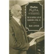 Moths, Myths, and Mosquitoes The Eccentric Life of Harrison G. Dyar, Jr.