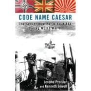Codename Caesar : The Secret Hunt for U-Boat 864 During World War II