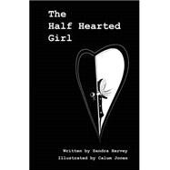 The Half Hearted Girl