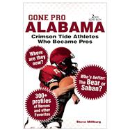 Gone Pro: Alabama Stories of the Crimson Tide Athletes Who Went On to Play in the Pros