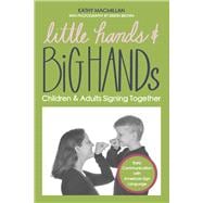 Little Hands and Big Hands Children and Adults Signing Together