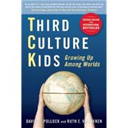 Third Culture Kids, Revised Edition : The Experience of Growing up among Worlds