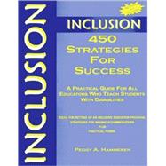 Inclusion: 450 Strategies for Success : A Practical Guide for All Educators Who Teach Students with Disabilities
