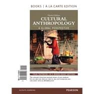 Cultural Anthropology A Global Perspective, Books a la Carte Edition