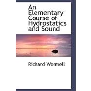 An Elementary Course of Hydrostatics and Sound