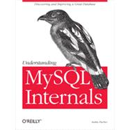 Understanding MySQL Internals, 1st Edition
