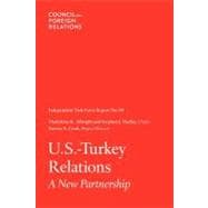 U. S. -Turkey Relations : Independent Task Force Report