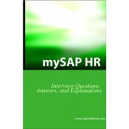 Mysap Hr Interview Questions, Answers, And Explanations: Sap Hr Certification Review