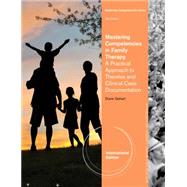 Mastering Competencies in Marriage and Family Therapy: A Practical Approach to Theory and Clinical Case Documentation, International Edition, 2nd Edition