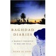 Baghdad Diaries A Woman's Chronicle of War and Exile