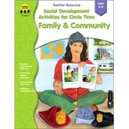 Social Development Activities For Circle Time: Family and Community, Ages 3-6