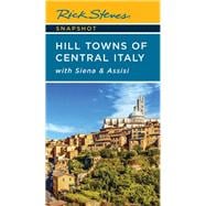 Rick Steves Snapshot Hill Towns of Central Italy with Siena & Assisi