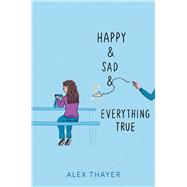 Happy & Sad & Everything True