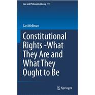 Constitutional Rights -what They Are and What They Ought to Be