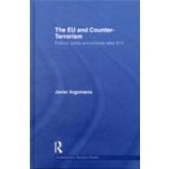 The EU and Counter-Terrorism: Politics, Polity and Policies after 9/11