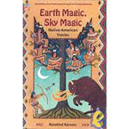 Earth Magic, Sky Magic: Native American Stories