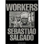 Workers : An Archaeology of the Industrial Age