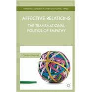 Affective Relations The Transnational Politics of Empathy