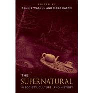 The Supernatural in Society, Culture, and History