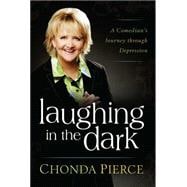 Laughing in the Dark A Comedian's Journey through Depression