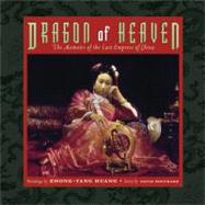 Dragon of Heaven The Memoirs of the Last Empress of China